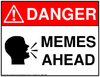 Click image for larger version

Name:	danger meme.png
Views:	42
Size:	28.3 KB
ID:	29479