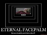 Click image for larger version

Name:	eternal-facepalm-s9xwcU.jpg
Views:	18
Size:	27.0 KB
ID:	81448